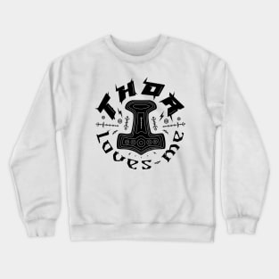 Thor Loves Me Crewneck Sweatshirt